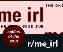 r/me_irl