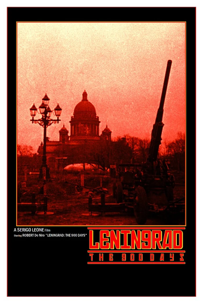 The tale of how the father of spaghetti westerns wanted to create a film about besieged Leningrad - My, Movies, Leningrad, Catgeeks, Sergio Leone, Western film, Screen adaptation, Robert DeNiro, Once upon time in America, Longpost