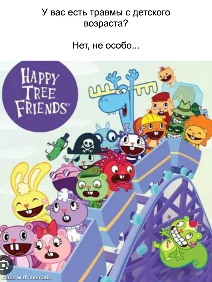 Еще раз о травмах - Мемы, Картинка с текстом, Юмор, Картинки, Счастье, Happy Tree Friends