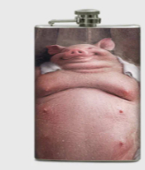 Would you buy one for yourself? - Memes, Flask, Pig, Hardened