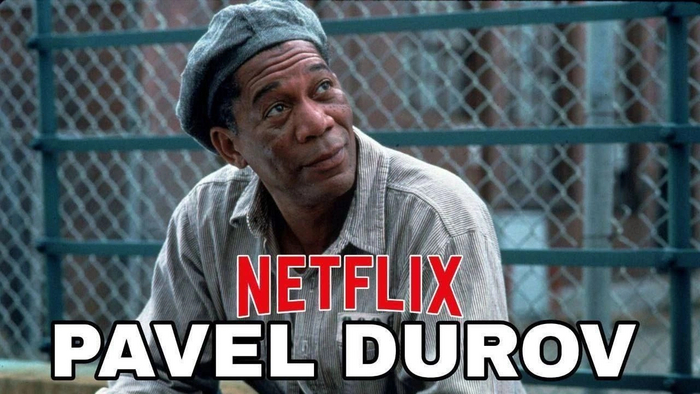 Netflix in the subject - Arrest of Pavel Durov, Prison, Netflix, Black people, Picture with text, Morgan Freeman