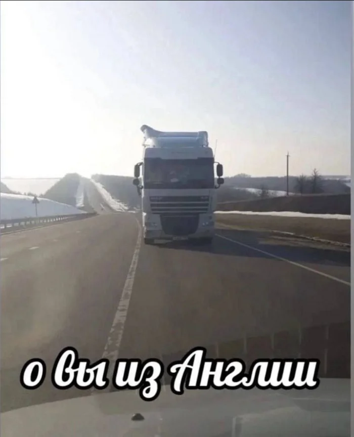 Oh you are from England - Humor, Picture with text, Truckers, Auto