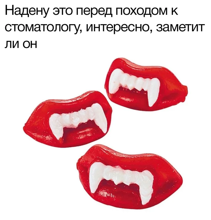 I have to try it - Humor, Picture with text, Memes, Dentistry, Teeth, Telegram (link)