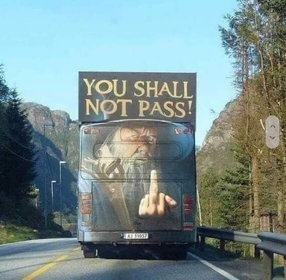 You shall not pass! - Gandalf, Lord of the Rings, Creative