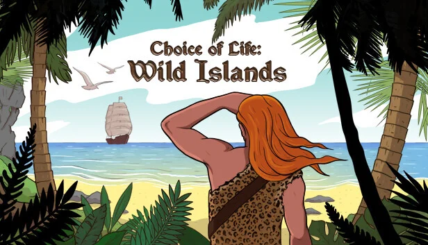 Choice of Life: Wild Islands. The Sailor's Tale - My, Инди, Game Reviews, Overview, Computer games, Steam, Visual novel, Novella, Longpost