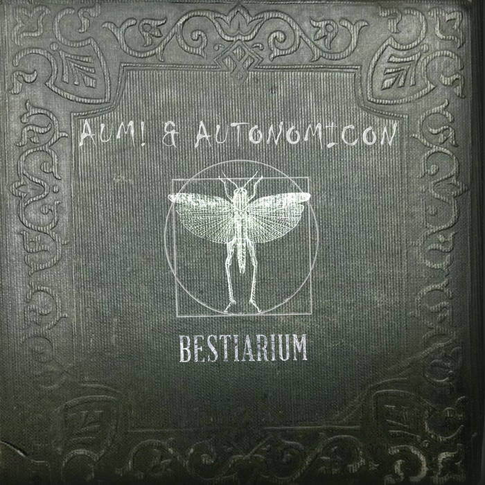 Aum! & Autonomicon - Bestiarium - Music, Alternative rock, Neofolk, Lo-Fi, Synthpop, Psychedelic rock, Female vocals