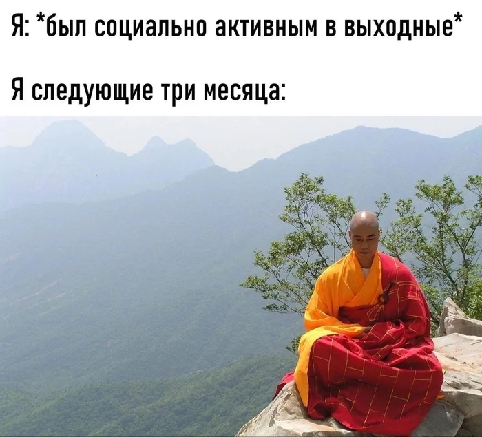 When you see people too often - Memes, Humor, Picture with text, Monks, Introvert, Zen, Hermits, Calmness