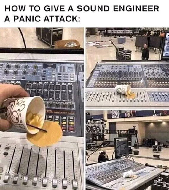 How to Make a Sound Engineer Have a Panic Attack - Humor, Memes, Picture with text, Sound engineer, Panic, Telegram (link)