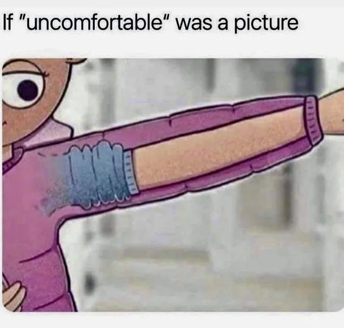 If uncomfortable were a picture - Picture with text, Humor, Sleeve