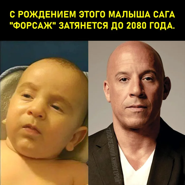 With the birth of this baby, the Fast and Furious saga WILL EXTEND until 2080 - My, Actors and actresses, Hollywood, Memes, The fast and the furious, Vin Diesel, Picture with text