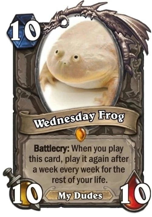 Ещё средовое - Мемы, Картинка с текстом, It Is Wednesday My Dudes, Жаба, Лягушки, Hearthstone, Среда, Игровой юмор