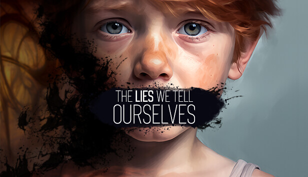  - &quot;The Lies We Tell Ourselves&quot;