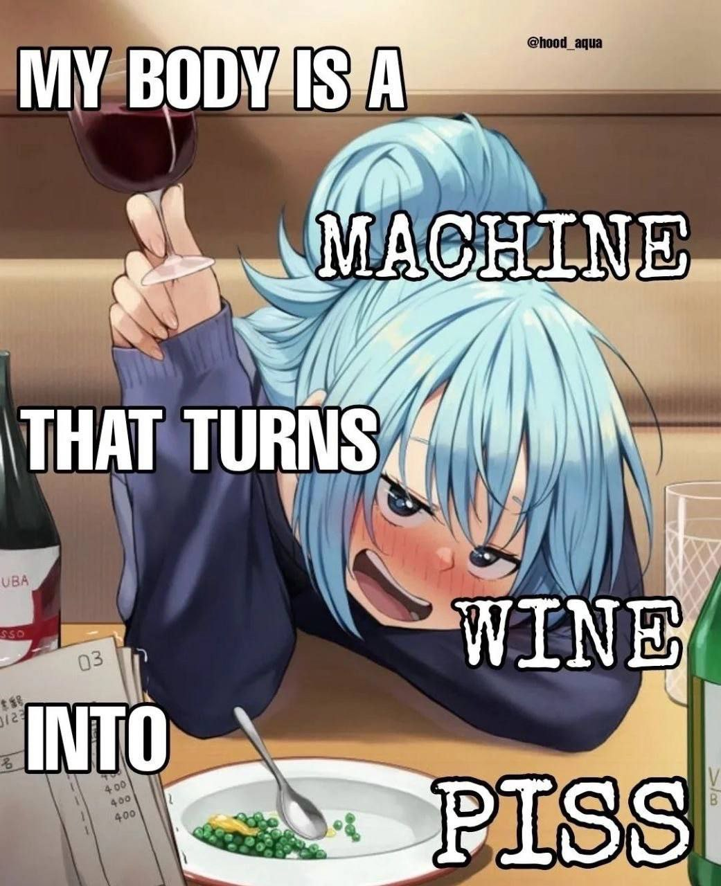 My body is a machine that turns wine into urine. - Anime memes, Anime, Picture with text, Konosuba, Aqua